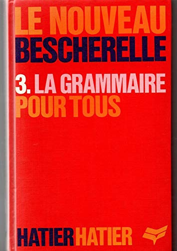 La Grammaire pour tous: Dictionnaire de la grammaire française en 27 chapitres, index des difficultés grammaticale