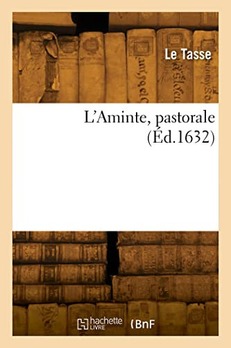 L'Aminte, pastorale (Éd.1632)