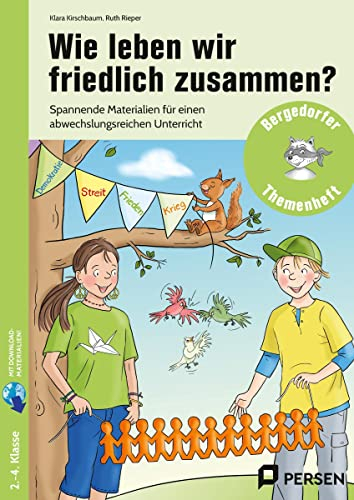 Wie leben wir friedlich zusammen?: Spannende Materialien für einen abwechslungsreichen Unterricht (2. bis 4. Klasse)