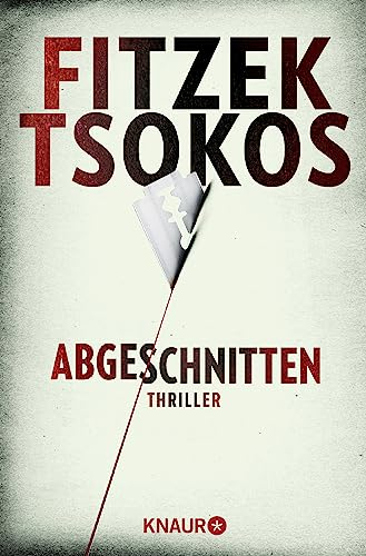 Abgeschnitten: Thriller | Der SPIEGEL Bestseller als Taschenbuch | Sebastian Fitzek und Michael Tsokos - Zwei Meister ihres Fachs: Ein Thriller der Extraklasse.