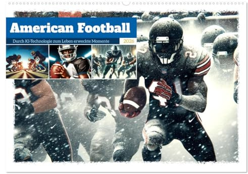 American Football - Durch KI-Technologie zum Leben erweckte Momente (Wandkalender 2026 DIN A2 quer), CALVENDO Monatskalender: Spannende Football-Momente in eindrucksvollen Bildern. (CALVENDO Sport)