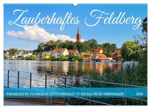 Zauberhaftes Feldberg (Wandkalender 2026 DIN A2 quer), CALVENDO Monatskalender: Die Feldberger Seenlandschaft in Mecklenburg Vorpommern (CALVENDO Orte)