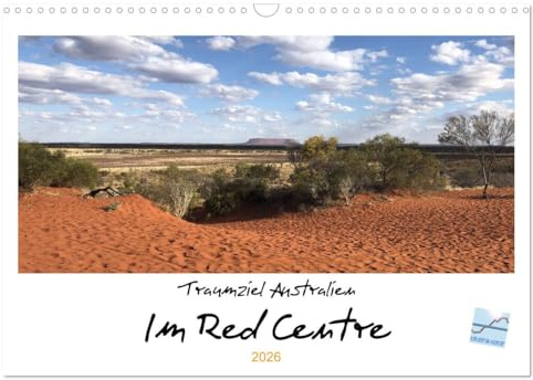 Traumziel Australien - Im Red Centre 2026 (Wandkalender 2026 DIN A3 quer), CALVENDO Monatskalender: Reise ins Outback - Wüsten, Schluchten und mehr (CALVENDO Natur)