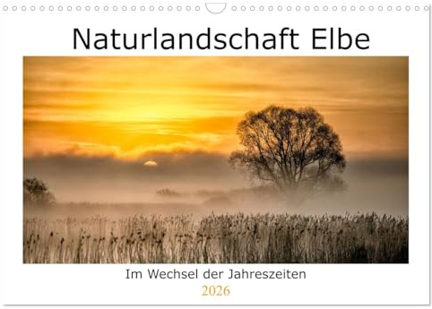 Naturlandschaft Elbe - Im Wechsel der Jahreszeiten (Wandkalender 2026 DIN A3 quer), CALVENDO Monatskalender: Zauberhafte Landschaftsbilder von der ... der Elbtalaue bei Bleckede (CALVENDO Orte)