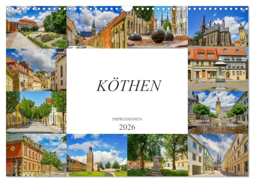 Köthen Impressionen (Wandkalender 2026 DIN A3 quer), CALVENDO Monatskalender: Zwölf wunderschöne Bilder der Stadt Köthen (CALVENDO Orte)