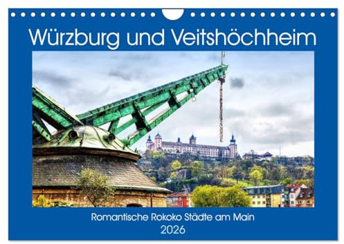 Würzburg und Veitshöchheim - romantische Rokoko Städte am Main (Wandkalender 2026 DIN A4 quer), CALVENDO Monatskalender: Die Sehenswürdigkeiten von ... sind hier zu bestaunen (CALVENDO Orte)