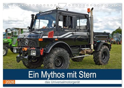 Ein Mythos mit Stern - das Universalmotorgerät (Wandkalender 2026 DIN A4 quer), CALVENDO Monatskalender: Die Alleskönner-Legende Unimog im Bild. (CALVENDO Mobilitaet)