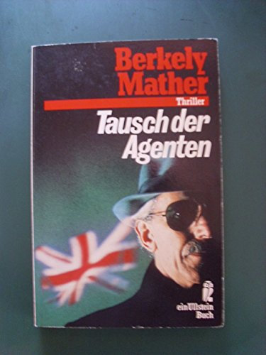 Tausch der Agenten. Roman. ( Ullstein Thriller).