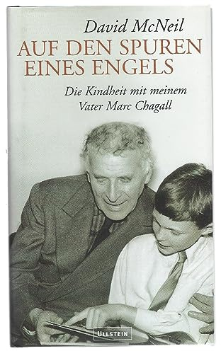 Auf den Spuren eines Engels: Die Kindheit mit meinem Vater Marc Chagall