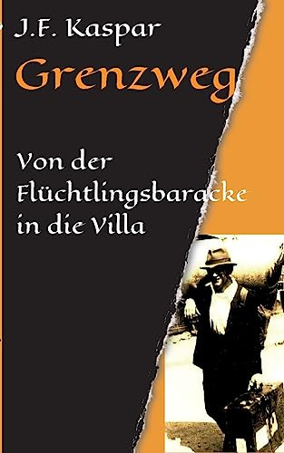 Grenzweg: Von der Flüchtlingsbaracke in die Villa