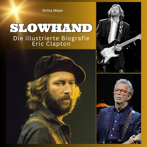 Slowhand - Die illustrierte Biografie über Eric Clapton