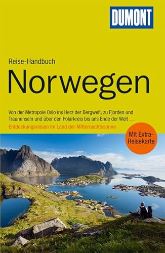 DuMont Reise-Handbuch Reiseführer Norwegen: Von der Metropole Oslo ins Herz der Bergwelt, zu Fjorden und Trauminseln und über den Polarkreis bis ans ... im Land der Mitternachtssonne