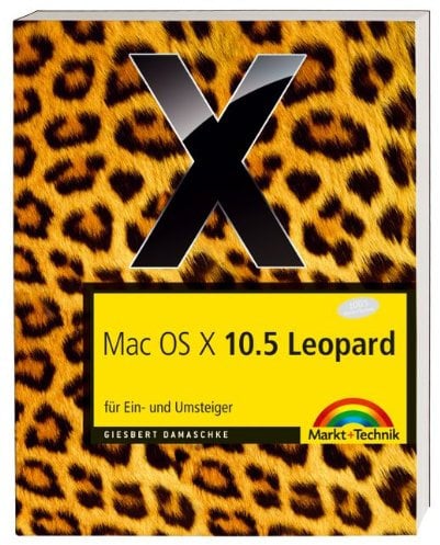 Mac OS X 10.5 Leopard - Für Ein- und Umsteiger (Macintosh Bücher)