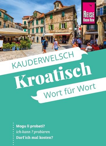 Reise Know-How Sprachführer Kroatisch - Wort für Wort: Kauderwelsch-Sprachführer von Reise Know-How
