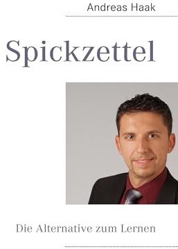 Spickzettel: Die Alternative zum Lernen