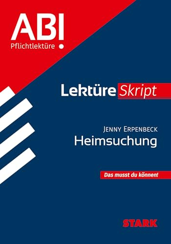 STARK Jenny Erpenbeck: Heimsuchung - Deutsch - LektüreSkript (Skripte / Abi - Auf einen Blick!)