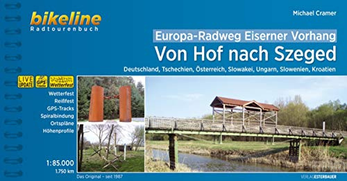 Europa-Radweg Eiserner Vorhang: Von Hof nach Szeged, Deutschland, Tschechien, Österreich, Slowakei, Ungarn, Slowenien, Kroatien, 1.750 km