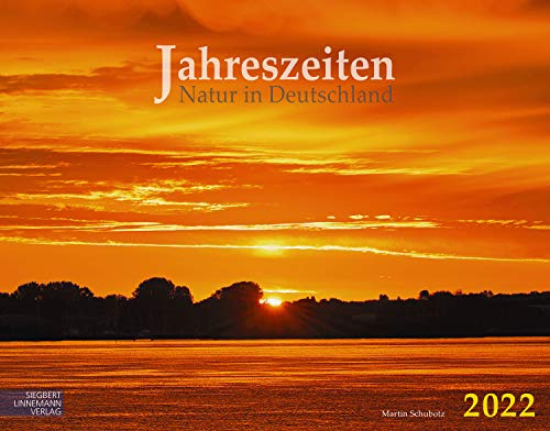 Seasons in Germany Calendar 2022 | 58 cm x 45.5 cm | Wall Calendar: Natur in Deutschland