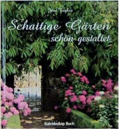 Schattige Gärten schön gestaltet (Kaleidoskop Buch)