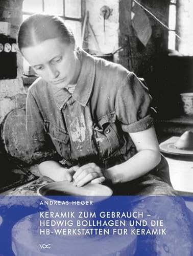 Keramik zum Gebrauch – Hedwig Bollhagen und die HB-Werkstätten für Keramik: Diss.