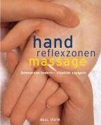 Handreflexzonenmassage: Schmerzen lindern - Vitalität steigern