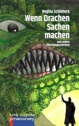 WENN DRACHEN SACHEN MACHEN: und andere Märchengeschichten (AdR - Außer der Reihe)