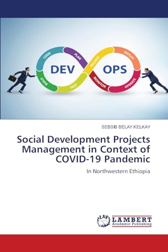 Social Development Projects Management in Context of COVID-19 Pandemic: In Northwestern Ethiopia