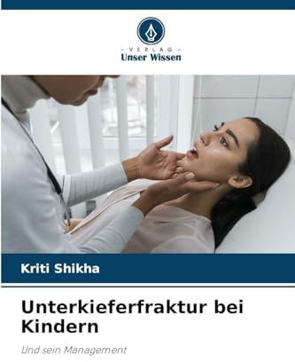 Unterkieferfraktur bei Kindern: Und sein Management