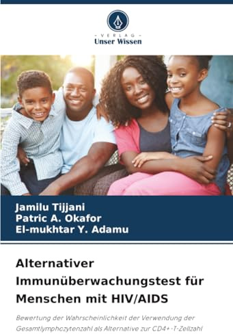 Alternativer Immunüberwachungstest für Menschen mit HIV/AIDS: Bewertung der Wahrscheinlichkeit der Verwendung der Gesamtlymphozytenzahl als Alternative zur CD4+-T-Zellzahl