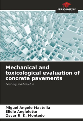 Mechanical and toxicological evaluation of concrete pavements: Foundry sand residue