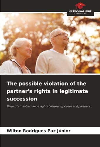 The possible violation of the partner's rights in legitimate succession: Disparity in inheritance rights between spouses and partners