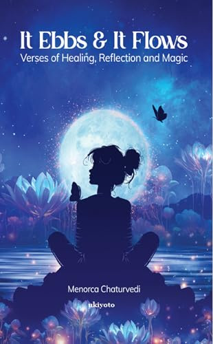 It Ebbs and It Flows | Verses of healing, reflection, and magic