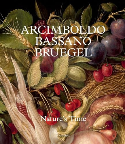 Arcimboldo, Bassano, Bruegel: Nature's Time