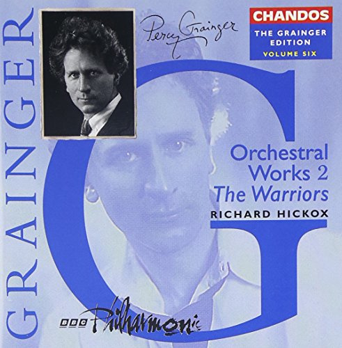 Grainger Edition, Vol. 6: Orchestral Works 2 / The Warriors