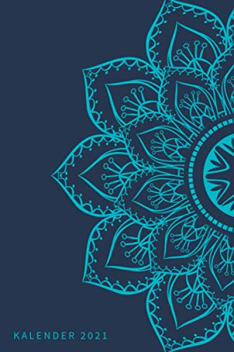 Kalender 2021: Mandala Wochenkalender A5 - 365 Tage planen, notieren und erledigen. Struktur & Produktivität / Notizbereiche / Jan - Dez