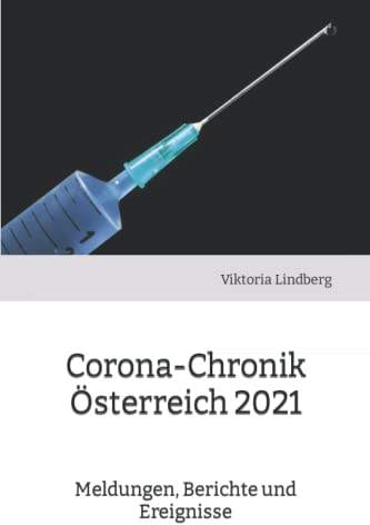 Corona-Chronik Österreich 2021: Meldungen, Berichte und Ereignisse