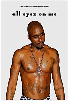KOURT All Eyez on Me Poster Klassische Filme Leinwand Poster Wandkunst Dekor Druck Bild Gemälde für Wohnzimmer Schlafzimmer Dekoration Rahmen: 50 x 75 cm