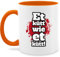 Tasse Tassen 325ml - Karneval & Fasching - Et kütt wie et kütt - Köln Kölsch Grundgesetz Echte Kölner - 325 ml - Orange - fasching- carnevale karnevals faschings verkleidet carnival karneva