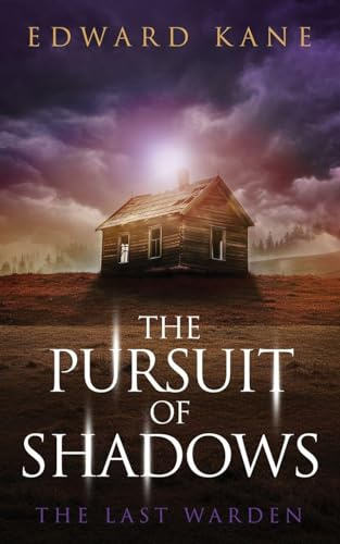 The Pursuit of Shadows: The Last Warden