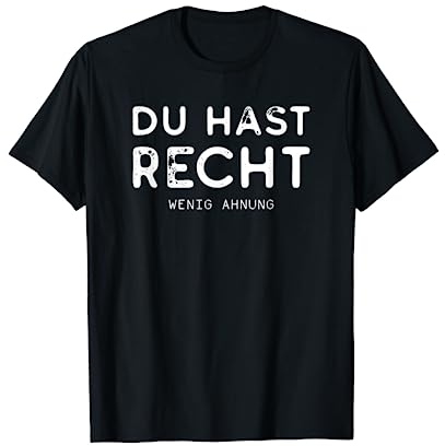 Du hast recht wenig Ahnung - Sarkasmus sarkastisch ironisch T-Shirt