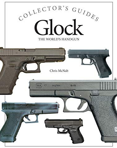 Glock: The World's Handgun (Collector's Guide) (English Edition)