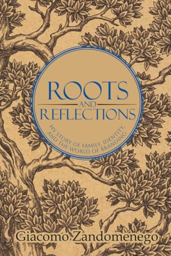 Roots and Reflections: My Story of Family, Identity and The World of Branding