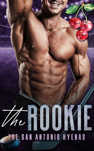 The Rookie (The San Antonio Hyenas, Band 4)