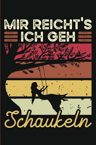 Mir Reichts Ich Geh Schaukeln: Notizbuch A5 Liniert, Notizheft, Tagebuch 120 Seiten | Geschenk Kollege Kollegin Erzieherin Lehrerin Weihnachten Lustig | Lustige Sprüche