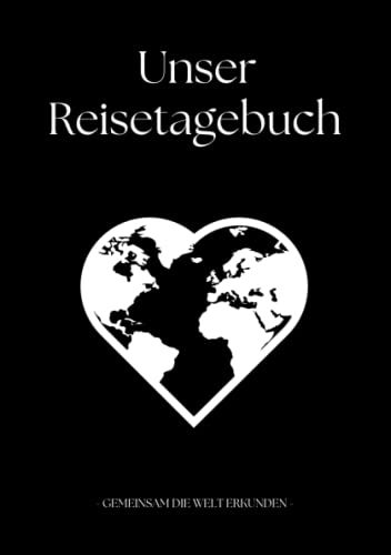 Unser Reisetagebuch - Gemeinsam die Welt erkunden: Reisetagebuch für Paare zum Ausfüllen / zum Selberschreiben mit Platz für eure Polaroidfotos / Bilder | Softcover Din A5 | schwarz