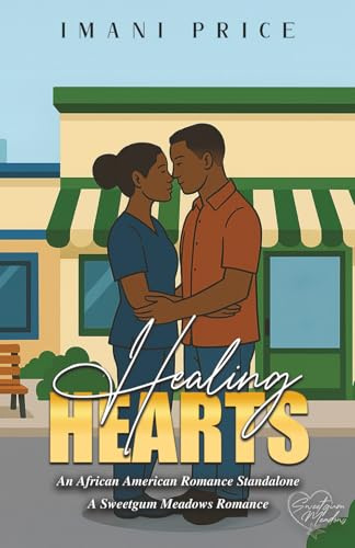 Healing Hearts: An African-American Romance Standalone (A Sweetgum Meadows Romance, Band 13)