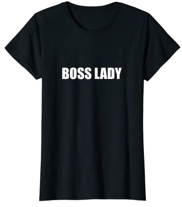 Femme Boss Lady Citation humoristique pour femme T-Shirt