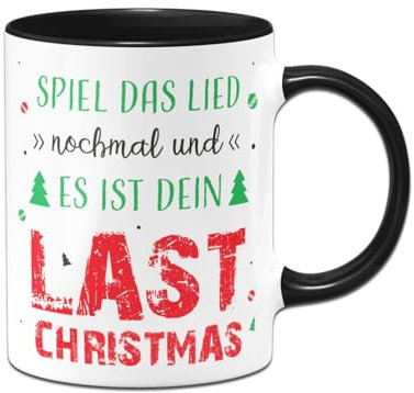 Tassenbrennerei Tasse - Spiel das Lied nochmal und es ist dein Last Christmas - Weihnachtstasse lustig mit Spruch - Kaffeetasse für Weihnachten im Büro (Schwarz)