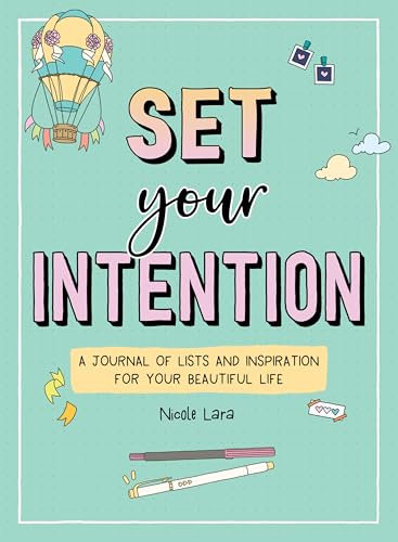 Set Your Intention: A Journal of Lists and Inspiration for Your Beautiful Life