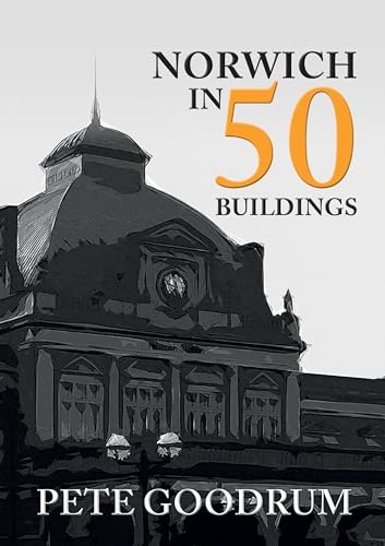 Norwich in 50 Buildings